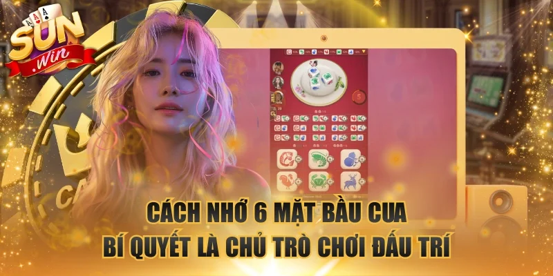 Cách nhớ 6 mặt bầu cua