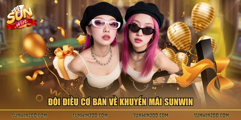 Đôi điều cơ bản về Khuyến mãi Sunwin 