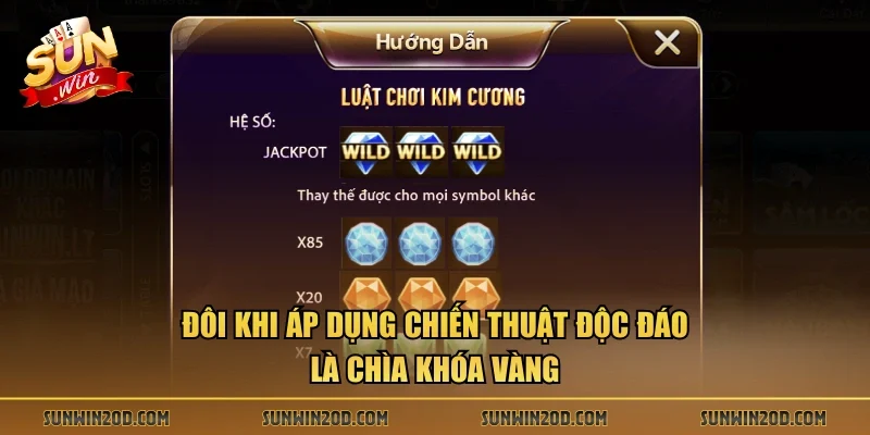 Đôi khi áp dụng chiến thuật độc đáo là chìa khóa vàng