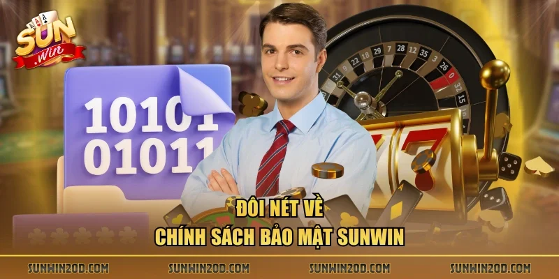 Đôi nét về Chính sách bảo mật Sunwin