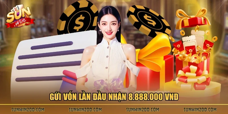 Gửi vốn lần đầu nhận 8.888.000 VNĐ