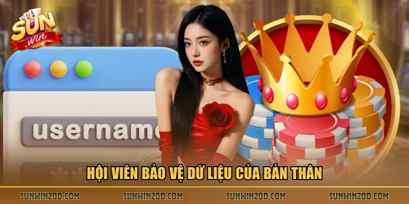 Hội viên bảo vệ dữ liệu của bản thân