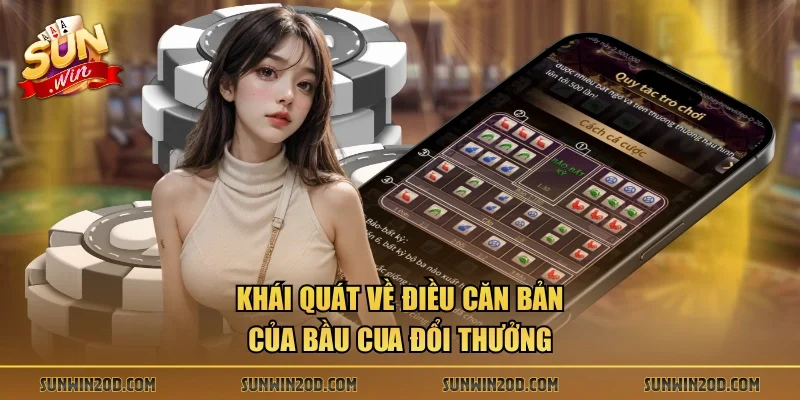 Khái quát về điều căn bản của bầu cua đổi thưởng