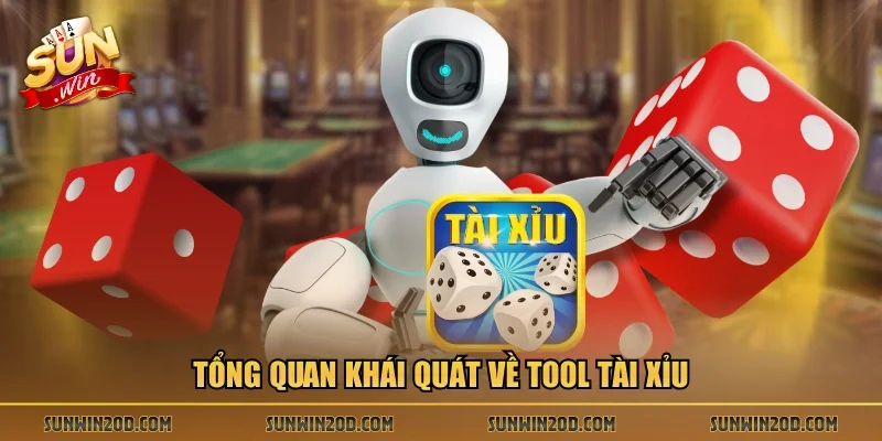 Tổng quan khái quát về tool Tài xỉu