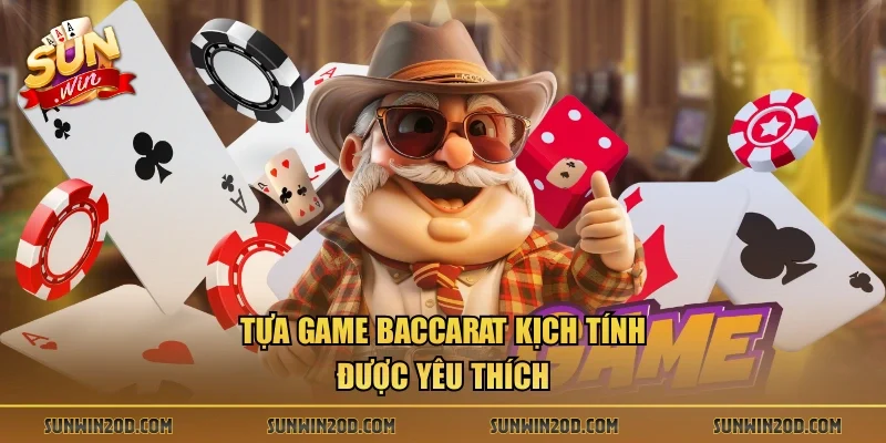 Tựa game Baccarat kịch tính được yêu thích