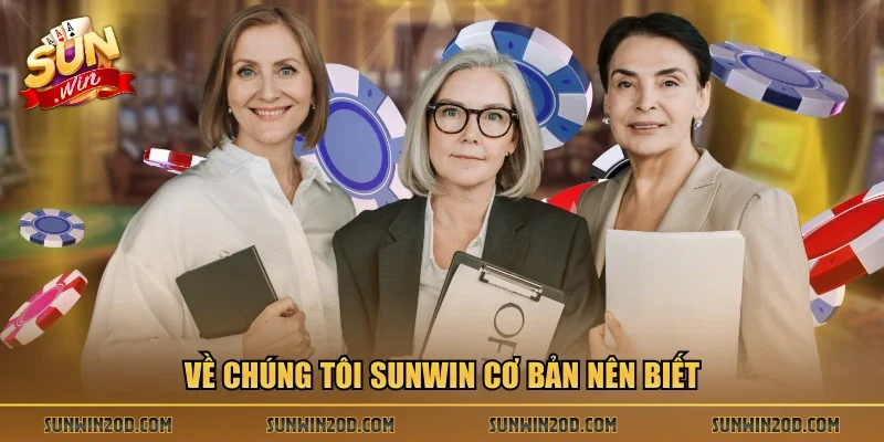 Về chúng tôi Sunwin cơ bản nên biết