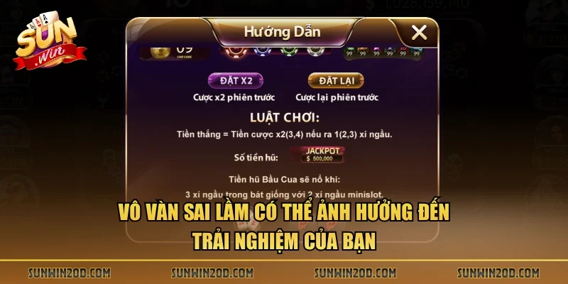 Vô vàn sai lầm có thể ảnh hưởng đến trải nghiệm của bạn